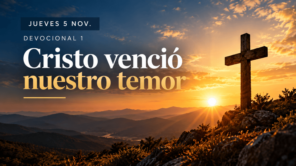 Cristo venció nuestro&nbsp;temor